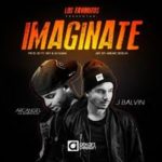 Arcangel Ft. J Balvin - Imaginate MP3